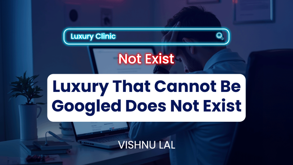 Frustrated man in front of a laptop with the phrase "Luxury That Cannot Be Googled Does Not Exist" highlighting the importance of clinic online visibility.