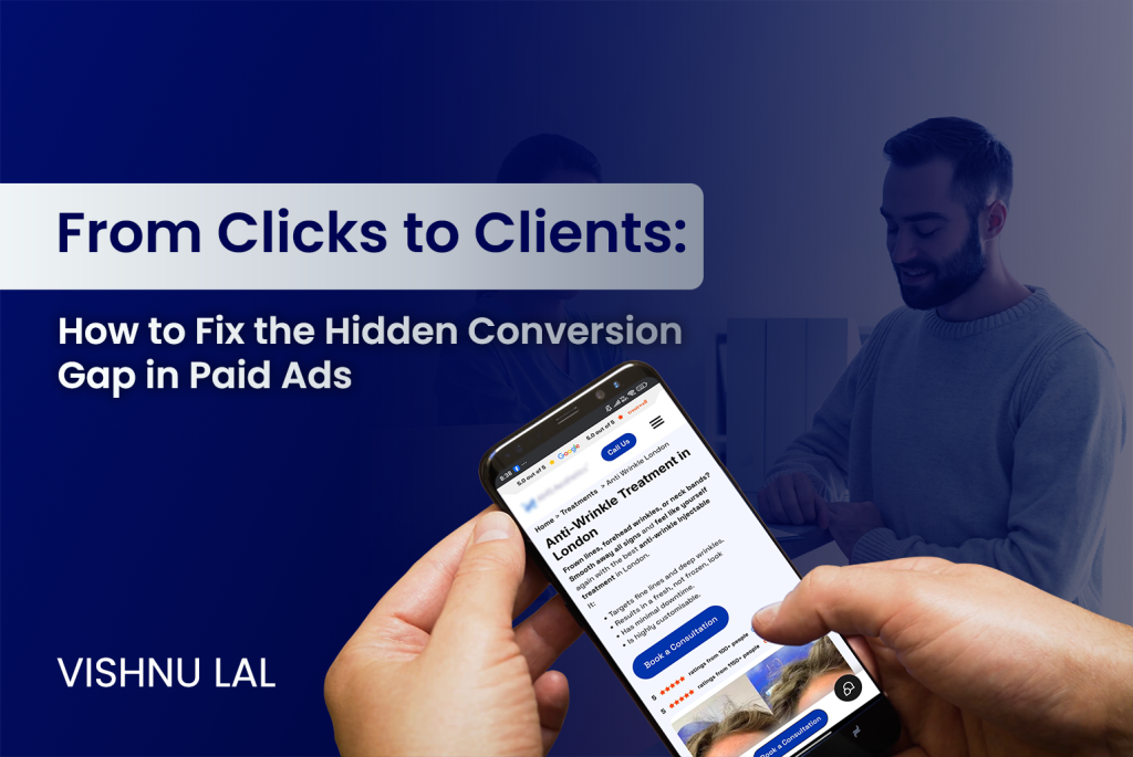 Person holding a smartphone displaying an aesthetic clinic website with the text “From Clicks to Clients: How to Fix the Hidden Conversion Gap in Paid Ads” by Vishnu Lal.