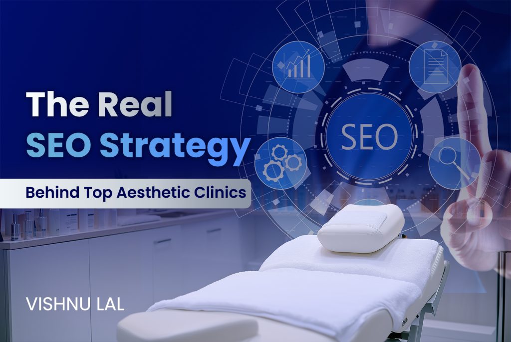 The Real SEO Strategy Behind Top Aesthetic Clinics